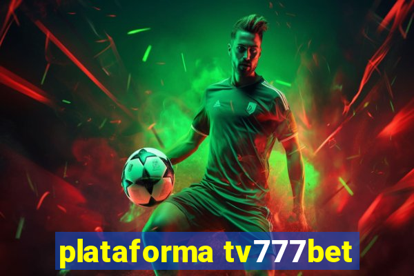 plataforma tv777bet